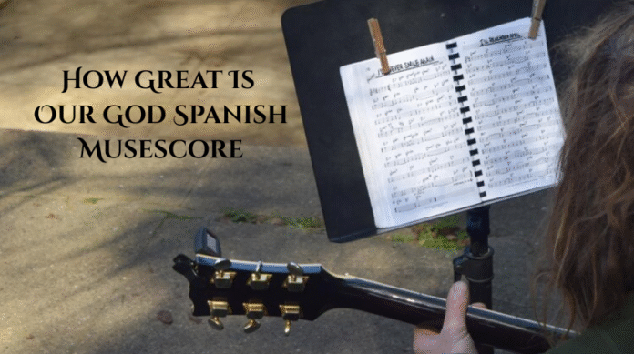 How Great Is Our God Spanish Musescore